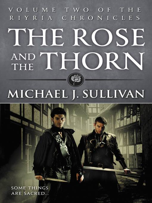 Title details for The Rose and the Thorn by Michael J. Sullivan - Wait list